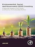Environmental, Social, and Governance (ESG) Investing: A Balanced Analysis of the Theory and Practice of a Sustainable Portfolio (English Edition)