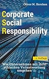 Corporate Social Responsibility: Wie Unternehmen mit ihrer ethischen Verantwortung umgehen